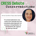 CRESS Debate – Conservadorismo: Anna Carolina Tasca dos Santos