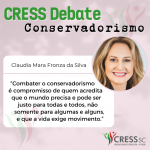CRESS Debate – Conservadorismo: Claudia Mara Fronza da Silva