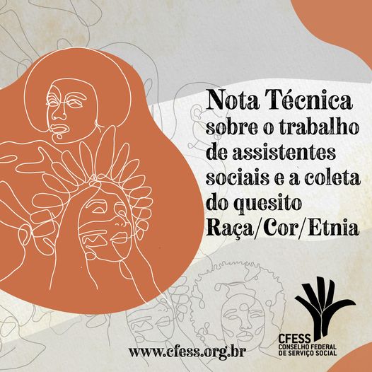 #descriçãodaimagem Card na cor branca, cinza e bege traz desenhos com linhas de mulheres negras e indígenas e, ao lado, o titulo Nota Técnica sobre o trabalho de assistentes sociais e a coleta do quesito Raça/Cor/Etnia.