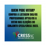 Eleição CFESS/CRESS 2023 – Quem pode votar? Confira listagem atualizada