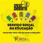 CRESS Debate: Serviço Social na Educação
