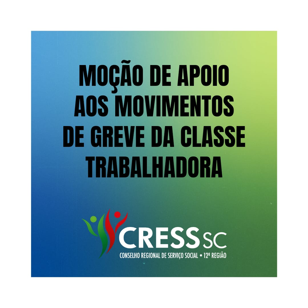 Card quadro com fundo do verde e azul, logotipo do CRESS SC e o textoMOÇÃO DE APOIO AOS MOVIMENTOS DE GREVE DA CLASSE TRABALHADORA 