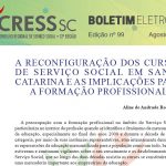 Boletim Eletrônico nº 99 – A Reconfiguração dos Cursos De Serviço Social em Santa Catarina e as Implicações para a Formação Profissional
