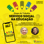 O GT Serviço Social na Educação convida! Reunião mensal com o lançamento do Caderno Digital nº 02 – CRESS Debate: Serviço Social na Educação