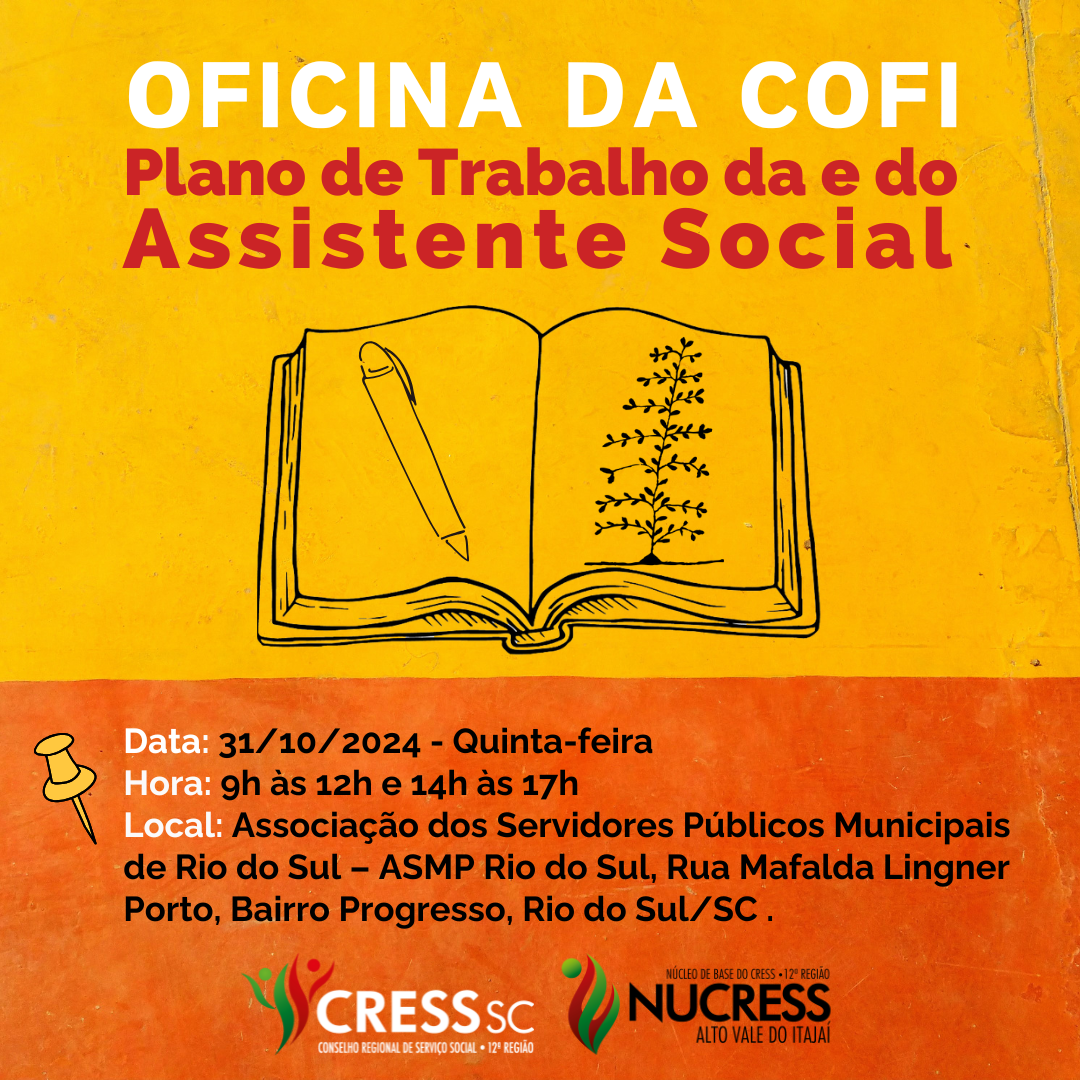 #Descrição da Imagem: Card quadrado com fundo em amarelo e vermelho. Título: Oficina da COFI - Plano de Trabalho da e do Assistente Social. Desenho de um livro aberto com uma caneta em uma página e com a Árvore de Murraro em outra página. Data: 31/10/2024 - Quinta-feira; Hora: 9h às 12h e 14h às 17h; Local: Associação dos Servidores Públicos Municipais de Rio do Sul – ASMP Rio do Sul, Rua Mafalda Lingner Porto, Bairro Progresso, Rio do Sul, SC. Logotipo do CRESS SC.