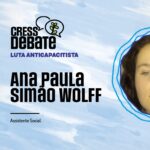 CRESS Debate – Anticapacitismo: Ana Paula Simão Wolff