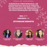 Roda de Conversa: “Exercício Profissional de Assistentes Sociais frente às demandas de remoção e de reintegração de posse”