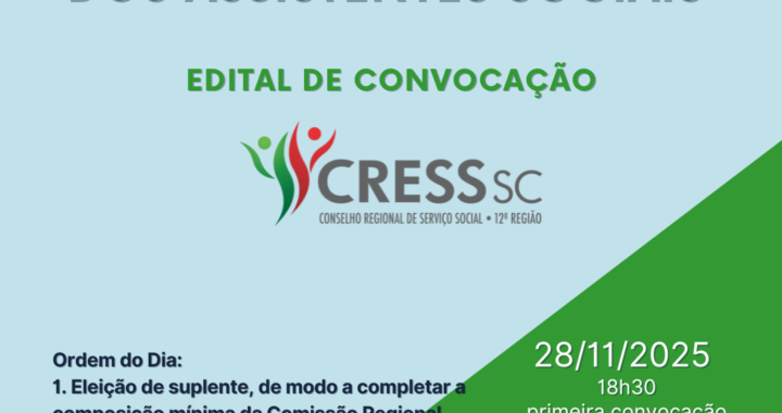 #Descrição da imagem. Arte quadrada com fundo azul e verde e o texto: Assembleia Geral Extraordinária das e dos Assistentes Sociais. Edital de Convocação. Logotipo do CRESS SC. Ordem do Dia: 1. Eleição de suplente, de modo a completar a composição mínima da Comissão Regional Eleitoral, conforme o disposto no art. 10 do Código Eleitoral do Conjunto CFESS CRESS. 28/11/2025. 18h30 primeira convocação, 19h segunda convocação. Auditório do CRESS SC. Gestão CRESS 12ª Região “Coragem na Luta, Ética no Olhar: Esperançar e não Recuar”