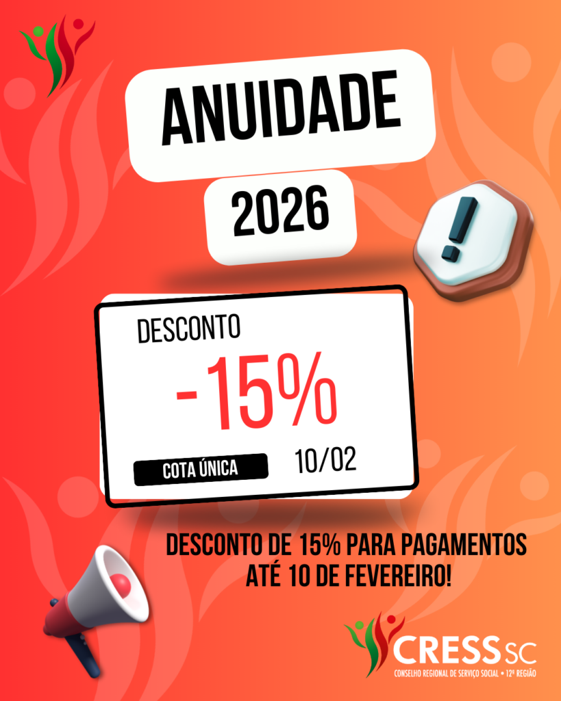 #Descrição da Imagem. Arte vertical com fundo vermelho. Texto: Anuidade 2026. DEsconto -15%, Cota única 10/02. Desconto de 15% para pagamentos até 10 de fevereiro! Logotipo do CRESS SC. Imagem de um ponto de exclamação e de um megafone. 