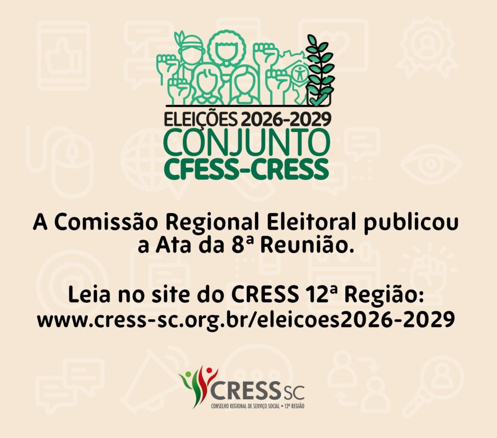 #Descrição da Imagem. Arte quadrada com logotipo das Eleições 2026-2029. Texto: A Comissão Regional Eleitoral publicou a Ata da 8ª Reunião. Leia no site do CRESS 12ª Região: www.cress-sc.org.br/eleicoes2026-2029. Logotipo do CRESS SC. 