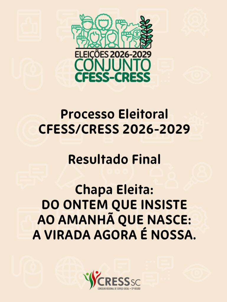 #descrição da imagem: arte vertical com fundo na cor creme. logotipo das eleições 2026-2029 do conjunto CFESS/CRESS. Texto: Processo Eleitoral CFESS/CRESS 2026-2029 Resultado Final Chapa Eleita: Do ontem que insiste ao amanhã que nasce: a virada agora é nossa. Logotipo do CRESS SC.