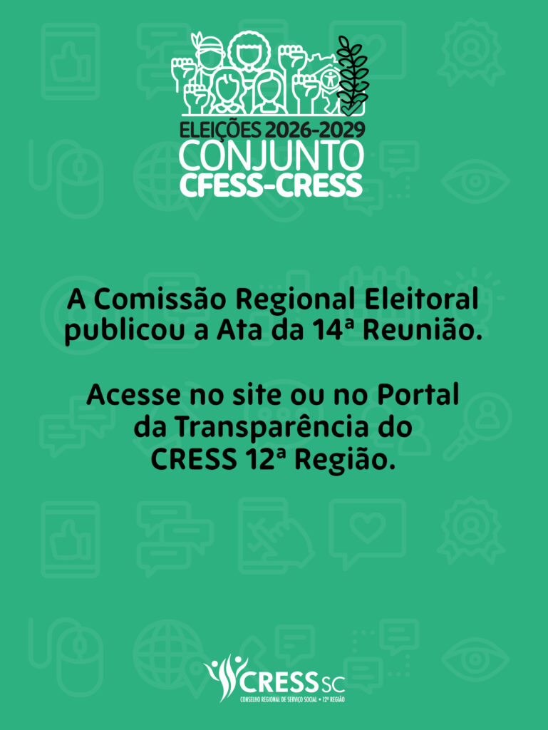 #Descrição da imagem: arte vertical com fundo verde. logotipo das eleições do conjunto cfess cress. texto: A Comissão Regional Eleitoral publicou a Ata da 14ª Reunião. Acesse no site ou no Portal da Transparência do CRESS 12ª Região. logotipo do CRESS SC.