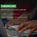 Atendimento terá alteração temporária no dia 29 de julho