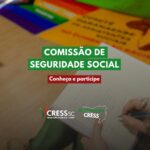 Comissão de Seguridade Social do CRESS SC está aberta à participação da categoria
